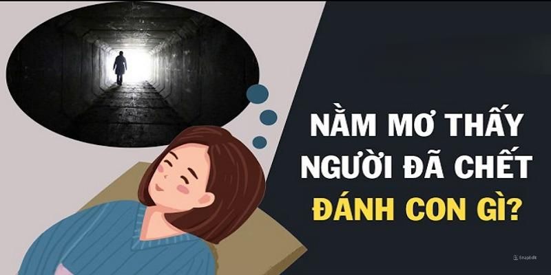 Nằm mơ thấy người đã mất đánh con gì trúng lớn